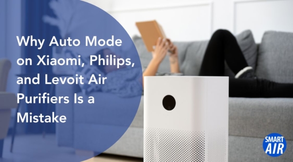 Why Auto Mode on Xiaomi, Philips, and Levoit Air Purifiers Is a Mistake