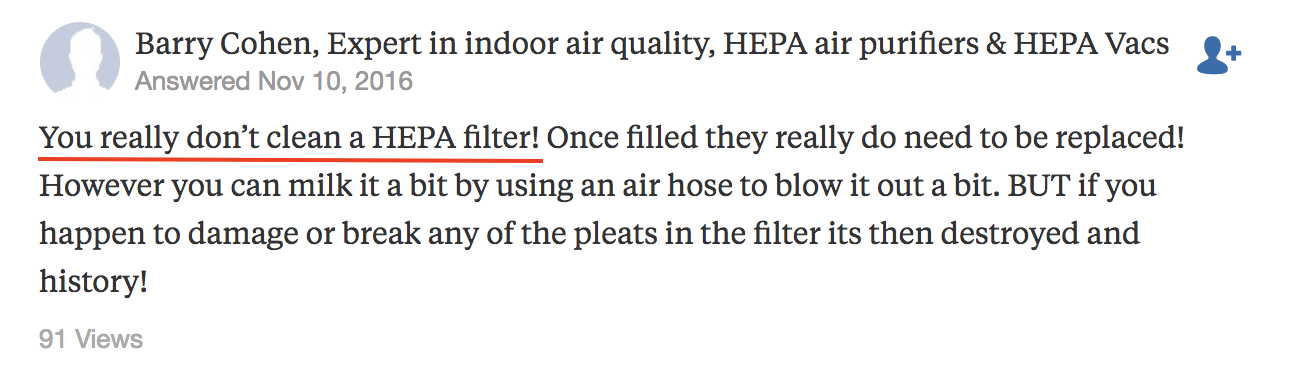 HEPA filters should not be washed but replaced